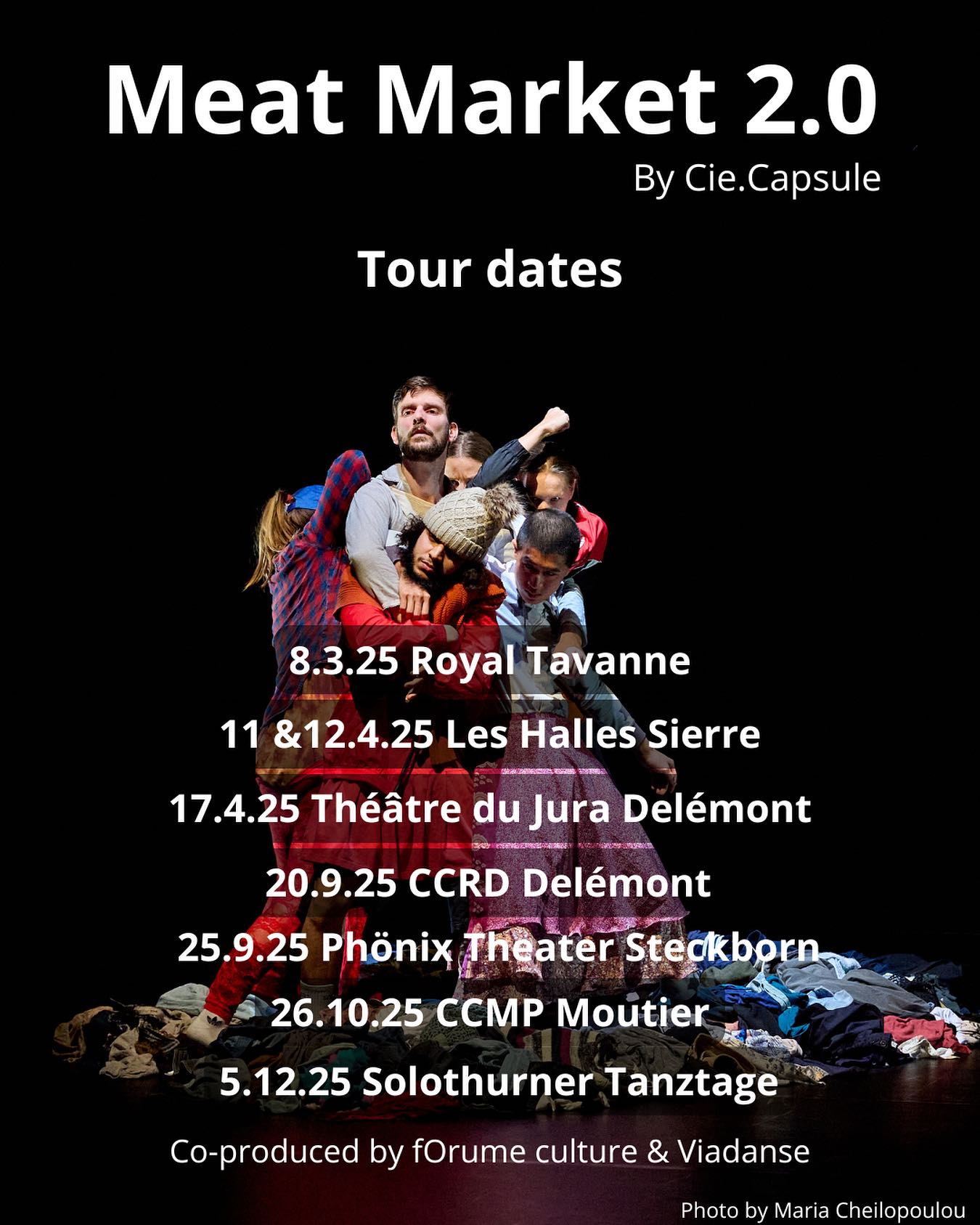 Meat Market 2.0 tour dates for 2025! 

Don’t miss it!

8.3.25 @le_royal_tavannes 
11-12.4.25 @theatre_leshalles 
17.4.25 @theatredujura 
20.9.25 @ccrd_delemont 
25.9.25 @phoenix_theater_steckborn 
26.10.25 @ CCMP Moutier
5.12.25 @solothurnertanztage 

Choreographers @azusa.ch @slimspin 
Dancers @rowse_p @illsam_art @moana__r @gnaehs_  @trixli90 
Lights @tschanzdaniel 
Co-produced by @forum.culture @viadanse 
Photo @maria_cheilopoulou_ 

Supported by Stadt Biel, Kultur Kanton Bern Swisslos, Pro Helvetia, Reso, Migros Kulturprozent, GVB Kulturstiftung, Stanley Thomas Johnson Stiftung, Ernst Göhner Stiftung, Burgergemeinde Bern, Nebia, X-Project, Capsule Academy, Burgergemeinde Bern.